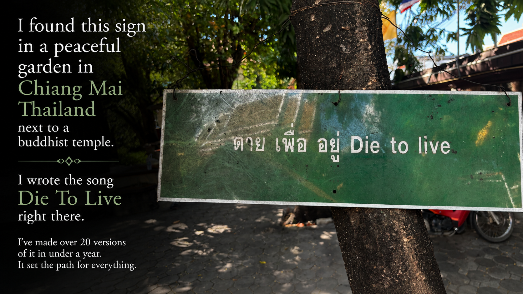 Die To Live sign in a peaceful garden in Chiang Mai, Thailand, with the story of writing the song there